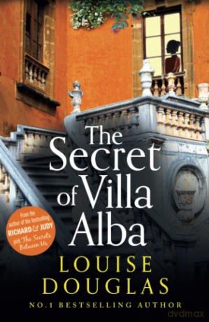 The Secret of Villa Alba: The beautifully written, page-turning novel from NUMBER 1 BESTSELLER Louise Douglas - Louise Douglas [KSIĄŻKA]