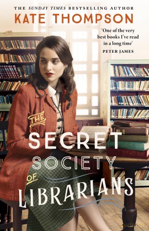 The Secret Society of Librarians: Inspired by a true story, a completely gripping and unforgettable WW2 historical novel - Kate Thompson [KSIĄŻKA]