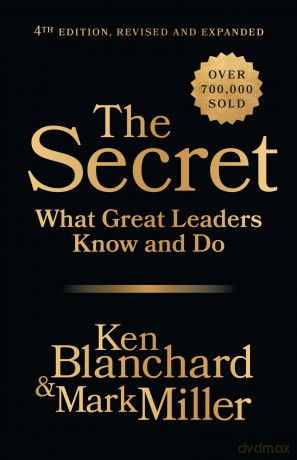 The Secret, 4th Edition, Revised and Expanded: What Great Leaders Know and Do - Ken Blanchard [KSIĄŻKA]
