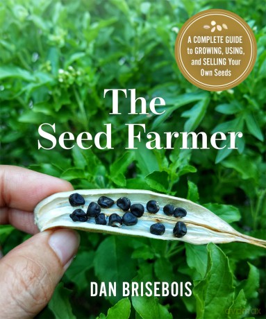 The Seed Farmer: A Complete Guide to Growing, Using, and Selling Your Own Seeds [KSIĄŻKA]
