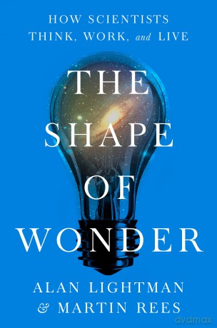 The Shape of Wonder: How Scientists Think, Work, and Live - Alan Lightman [KSIĄŻKA]