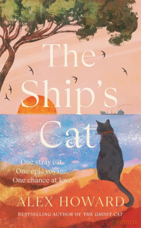 The Ship's Cat: the cosy seafaring adventures of a street cat searching for his forever home - Alex Howard [KSIĄŻKA]