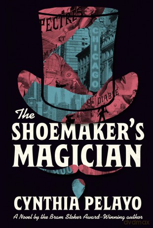 The Shoemaker's Magician (The Chicago Saga) - Cynthia Pelayo [KSIĄŻKA]