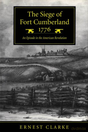 The Siege of Fort Cumberland, 1776: An Episode in the American Revolution - Clarke [KSIĄŻKA]