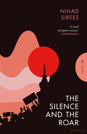 The Silence and the Roar - Nihad Sirees [KSIĄŻKA]
