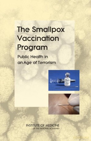 The Smallpox Vaccination Program: Public Health in an Age of Terrorism - No Author Stated [KSIĄŻKA]