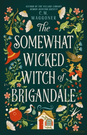 The Somewhat Wicked Witch of Brigandale - C M Waggoner [KSIĄŻKA]