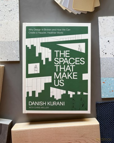 The Spaces That Make Us: Why Design Is Broken and How We Can Create a Happier, Healthier World - The Perfect Father's Day Gift for Dads - Kurani Danish [KSIĄŻKA]