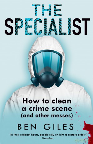The Specialist: An extraordinary memoir of trauma and biohazard cleaning - Ben Giles [KSIĄŻKA]