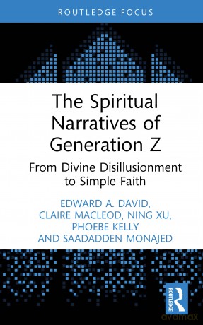 The Spiritual Narratives of Generation Z: From Divine Disillusionment to Simple Faith (Routledge Focus on Religion) - David Edward A. [KSIĄŻKA]