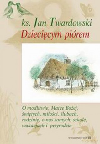 Dziecięcym Piórem tom 3 - Jan Twardowski [KSIĄŻKA]