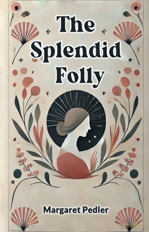 The Splendid Folly (Edition2024) - Margaret Pedler [KSIĄŻKA]