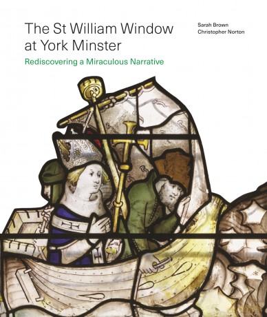 The St William Window at York Minster: Rediscovering a Miraculous Narrative - Sarah Brown [KSIĄŻKA]