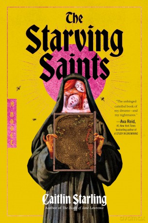 The Starving Saints: A Novel - Caitlin Starling [KSIĄŻKA]