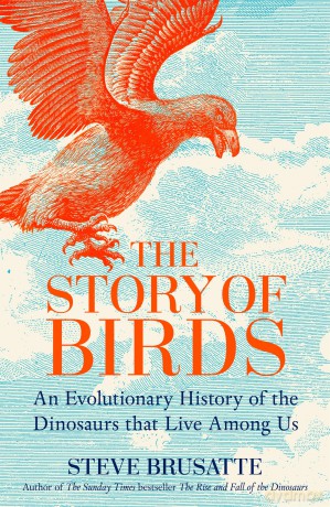 The Story of Birds: The bestselling history of the dinosaurs that live among us - Brusatte Steve [KSIĄŻKA]