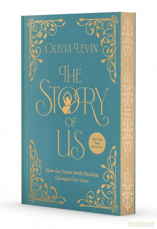 The Story of Us: How the Taylor Swift Fandom Changed Our Lives - Olivia Levin [KSIĄŻKA]