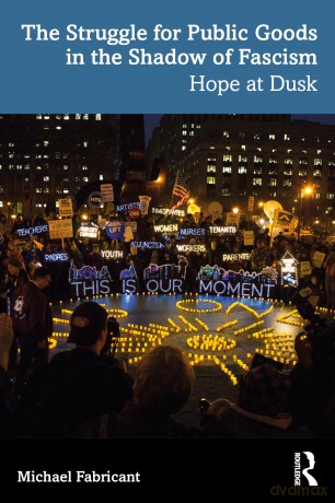 The Struggle for Public Goods in the Shadow of Fascism: Hope at Dusk - Fabricant Michael [KSIĄŻKA]