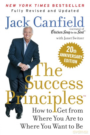 The Success Principles(TM): How to Get from Where You Are to Where You Want to Be - Canfield Jack [KSIĄŻKA]