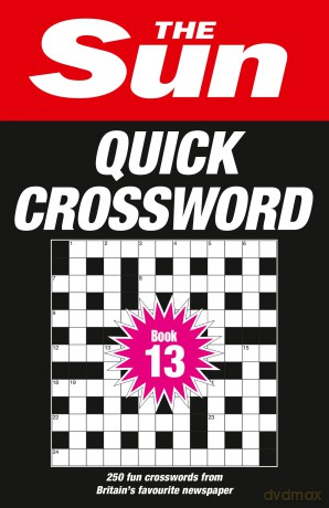The Sun Quick Crossword Book 13: 250 fun crosswords from Britain's favourite newspaper (The Sun Puzzle Books) - Sun [KSIĄŻKA]