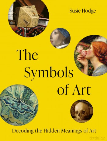 The Symbols of Art: Decoding the Hidden Meanings of Art - Susie Hodge [KSIĄŻKA]