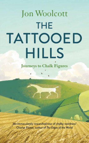 The Tattooed Hills: Journeys to Chalk Figures - Jon Woolcott [KSIĄŻKA]