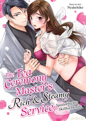 The Tea Ceremony Master's Rich and Steamy Service: Spoiled by His Skillful Hands - Nyakehiko [KOMIKS]