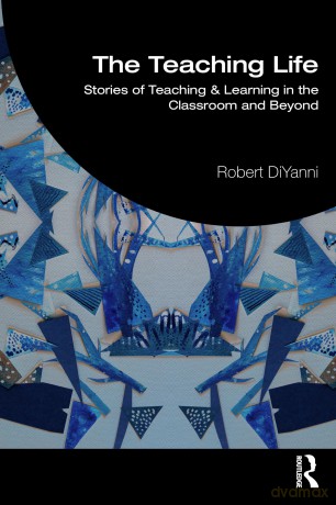 The Teaching Life: Stories of Teaching and Learning in the Classroom and Beyond - Diyanni Robert [KSIĄŻKA]