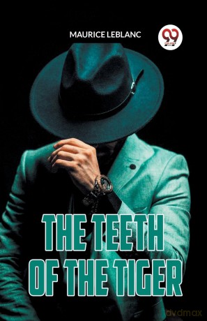 THE TEETH OF THE TIGER (Edition2023) - Maurice Leblanc [KSIĄŻKA]