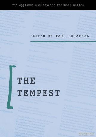 The Tempest: Applause Shakespeare Workbook (Applause Shakespeare Workbook Series) - Paul (Ed) Sugarman [KSIĄŻKA]
