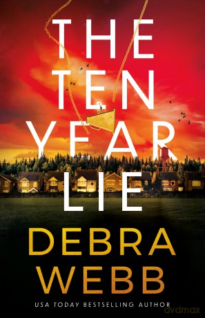 The Ten Year Lie - Debra Webb [KSIĄŻKA]