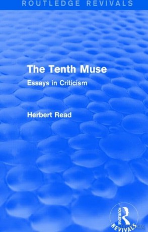 The Tenth Muse: Essays in Criticism (Routledge Revivals: Herbert Read and Selected Works) - Herbert Read [KSIĄŻKA]