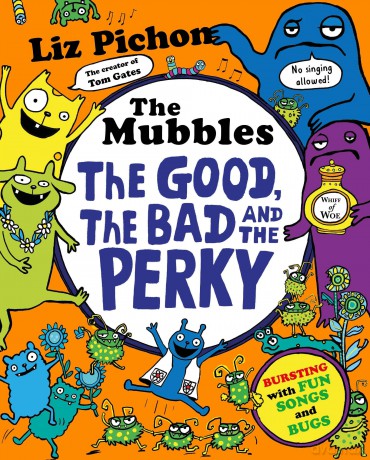 The The Mubbles: The Good, the Bad and the Perky: A colourful comic book adventure from the hilarious creator of Tom Gates! - Pichon Liz [KSIĄŻKA]