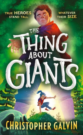 The Thing About Giants: Legend, fantasy and adventure combine in the BIGGEST debut of the year. A fast-paced tale of bravery and unlikely friendship for age 9-12. - Christopher Galvin [KSIĄŻKA]