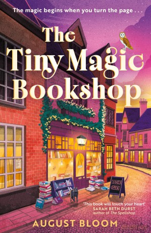 The Tiny Magic Bookshop: The charming and heartwarming cozy fantasy for fans of books about books new for 2026 (The Tiny Magic series) - August Bloom [KSIĄŻKA]