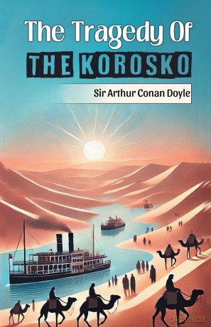 The Tragedy Of The Korosko - Sir Arthur Co Doyle [KSIĄŻKA]