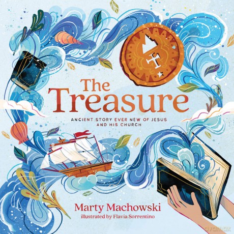 The Treasure: Ancient Story Ever New of Jesus and His Church [KSIĄŻKA]