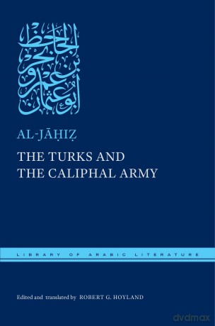 The Turks and the Caliphal Army: 108 (Library of Arabic Literature) - Al-Jahiz [KSIĄŻKA]