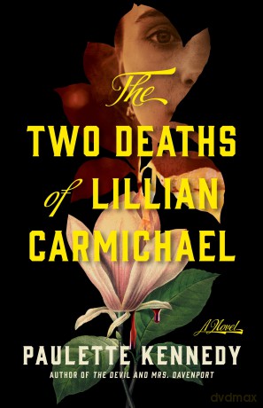 The Two Deaths of Lillian Carmichael: A Novel - Paulette Kennedy [KSIĄŻKA]