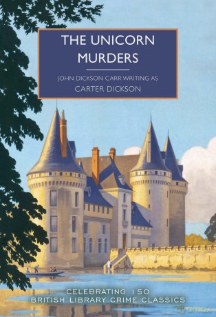 The Unicorn Murders: 150 (British Library Crime Classics) - Carter Dickson [KSIĄŻKA]