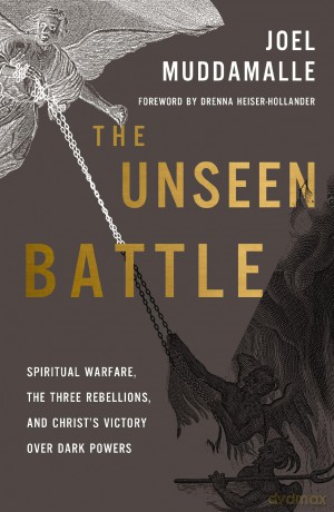 The Unseen Battle: Spiritual Warfare, the Three Rebellions, and Christ's Victory Over Dark Powers - Muddamalle Joel [KSIĄŻKA]