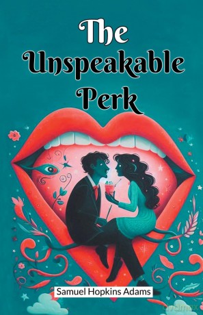 The Unspeakable Perk - Samuel Hopkin Adams [KSIĄŻKA]