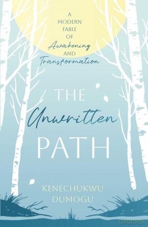 The Unwritten Path: A Modern Fable of Awakening and Transformation - Dumogu Kenechukwu [KSIĄŻKA]