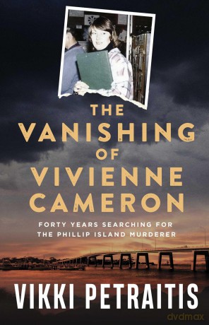 The Vanishing of Vivienne Cameron: Forty Years Searching for the Phillip Island Murderer - Vikki Petraitis [KSIĄŻKA]