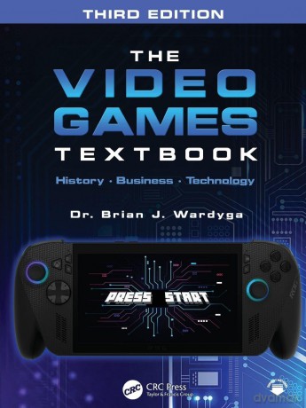 The Video Games Textbook: History - Business - Technology - Wardyga Brian J. [KSIĄŻKA]