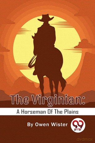 The Virginian: A Horseman Of The Plains - Owen Wister [KSIĄŻKA]