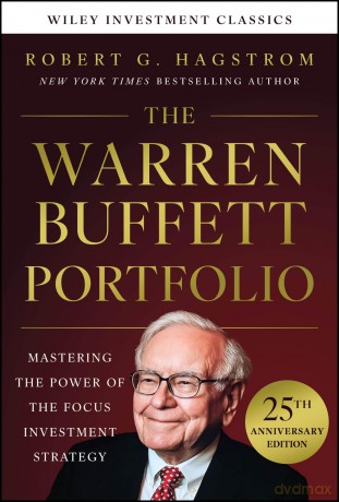 The Warren Buffett Portfolio, 25th Anniversary Edition, A Wiley Investment Classic - Robert G Hagstrom [KSIĄŻKA]