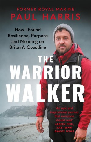 The Warrior Walker: How I Found Resilience, Purpose and Meaning on Britain's Coastline - Paul Harris [KSIĄŻKA]