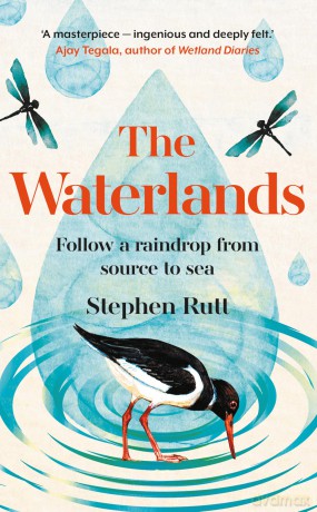 The Waterlands: Follow a Raindrop from Source to Sea - Stephen Rutt [KSIĄŻKA]