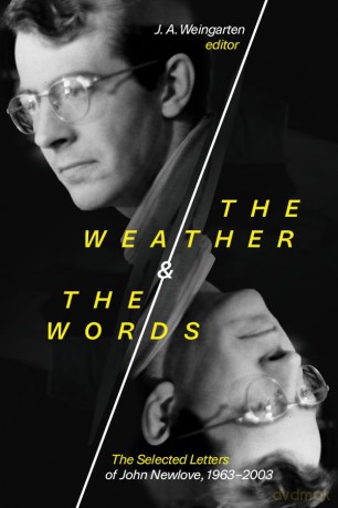 The Weather and the Words: The Selected Letters of John Newlove, 1963-2003 [KSIĄŻKA]