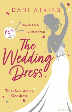 The Wedding Dress - Dani Atkins [KSIĄŻKA]